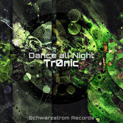 Dance all Night (Schwarzstrom Records)