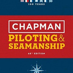 READ EBOOK ✓ Chapman Piloting & Seamanship 68th Edition (Chapman Piloting and Seamans