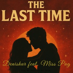 The last time - Denishur Feat Miss Pug - Dolby Master