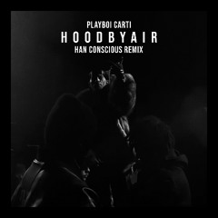 Playboi Carti - HBA (House Remix)[Han Conscious Remix] | Hood By Air House Remix | HBA Remix