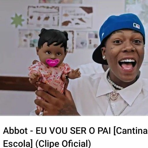 Abbot - EU VOU SER O PAI _Cantina da Escola_ (Clipe Oficial)