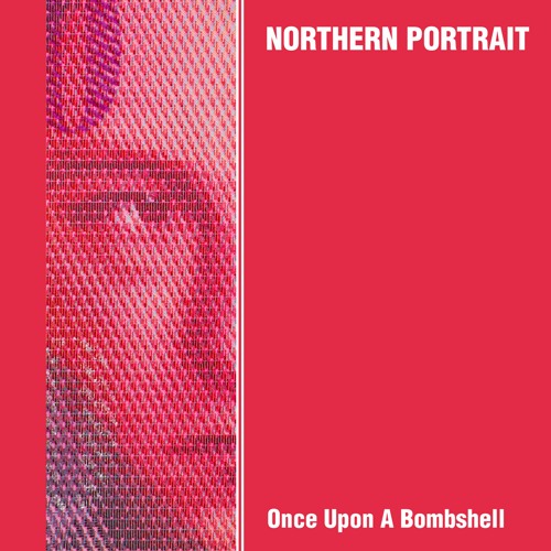 Northern Portrait - Once Upon A Bombshell