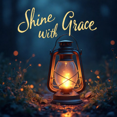 Shine With Grace
