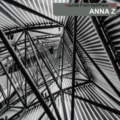 Sounds From NoWhere Podcast #164 - ANNA Z