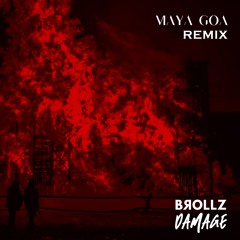BROLLZ - DAMAGE (Maya Goa Remix)