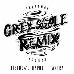 Hypho - Tantra (Grey.scale Remix)[FREE DL]