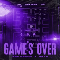 Josh Vorster & Mika B - Game's Over