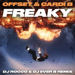 Offset & Cardi B - Freaky (DJ ROCCO & DJ EVER B Remix) (Dirty)