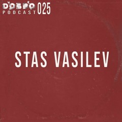 ДОБРО Podcast 025 - Stas Vasilev