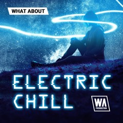 W. A. Production - What About: Electric Chill