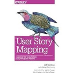 User Story Mapping: Discover the Whole Story, Build the Right Product by Jeff Patton Full Pages