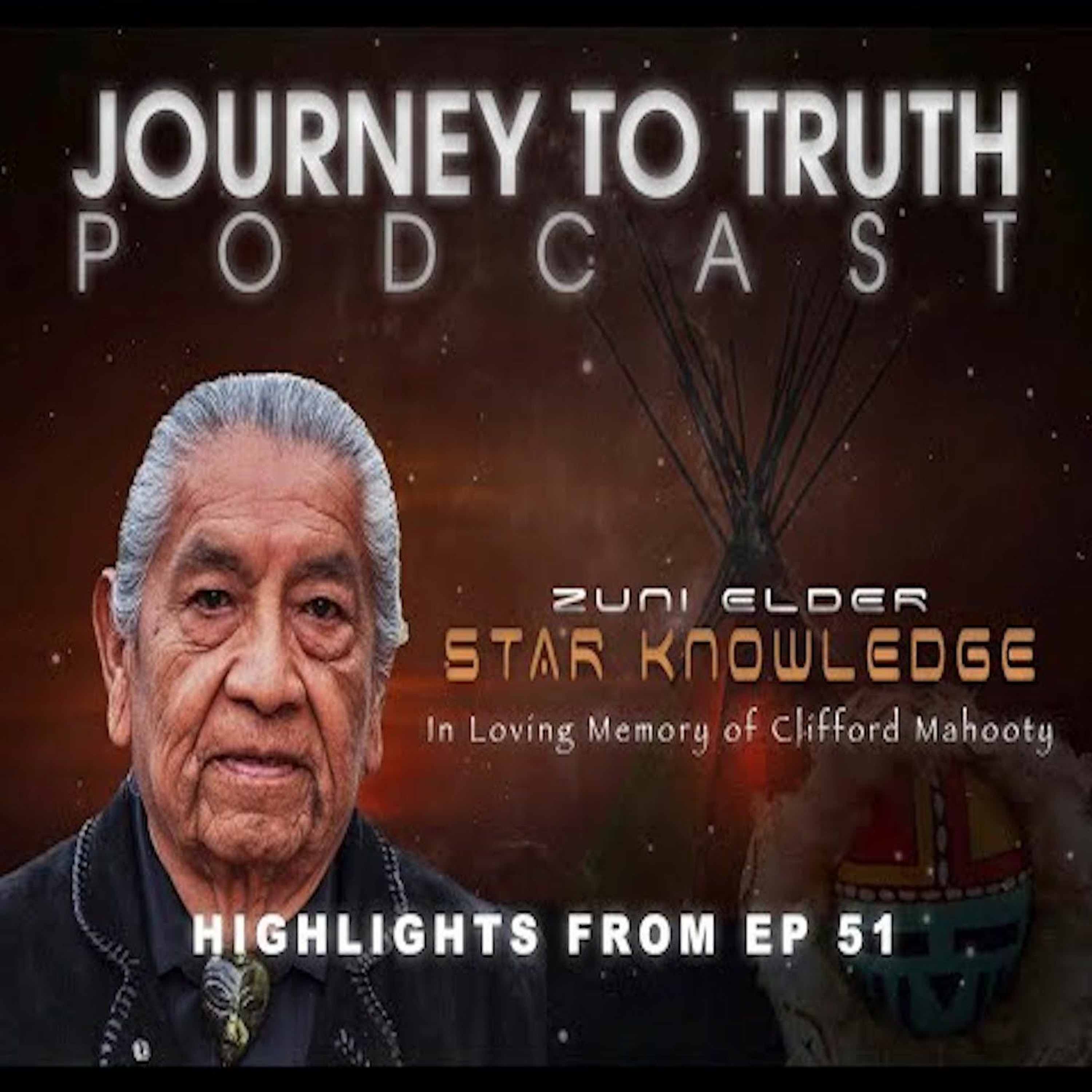 In Loving Memory Of Clifford Mahooty - Zuni Elder Star Knowledge - Highlights From EP 51
