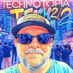 TECHNOTOPIA #42 21Nov25