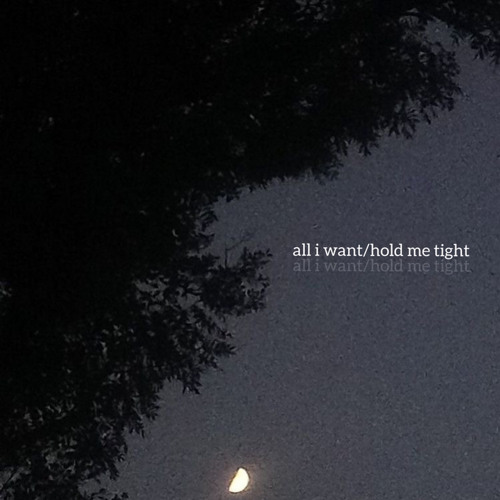 all i want/hold me tight (smokerose)