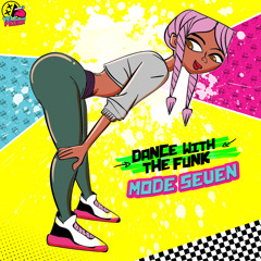 Mode Seven - Dance With The Funk [YELLOWFEVER057]