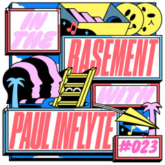 In The Basement: 023 - with Paul Inflyte