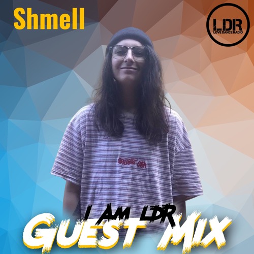 I Am LDR - Shmell Guest Mix