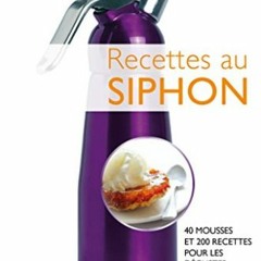 Télécharger le PDF Recettes au siphon (Hors collection Cuisine) (French Edition) pour votre appare