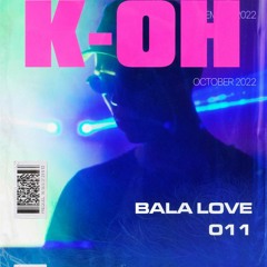 BALA LOVE 011 - K-OH