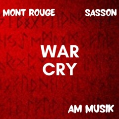 Mont Rouge, Sasson - War Cry (AM Edit)