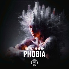 Jeffrey Hendrix - Phobia 🎵DANCE 💿ELECTRONICA 📀2025