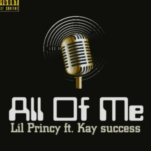 All of Me ( Ft. Kay Saccess)