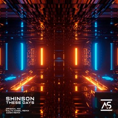 Shinson - These Days (Aizen Remix) [OUT NOW]