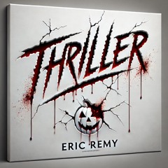 Thriller (Eric Remy EDIT)