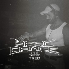 Hard Dance 138: TRED