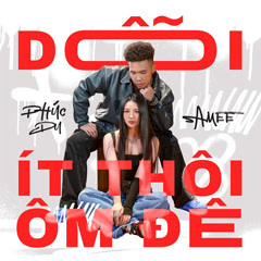 Dỗi Ít Thôi Ôm Đê - AMEE ft. Phúc Du