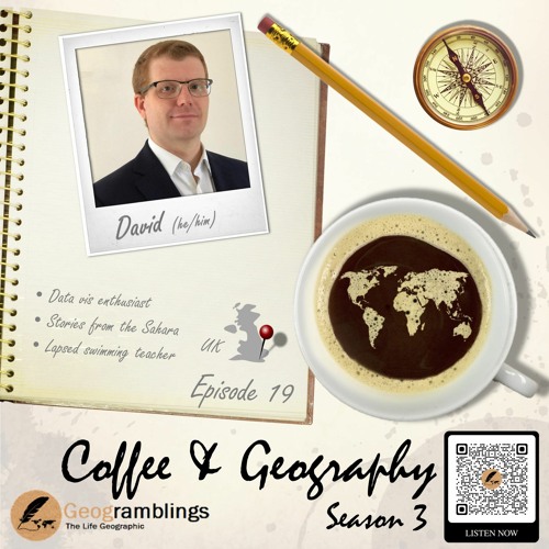 Coffee & Geography 3x19 David Preece (UK) Data vis, the Sahara and more...