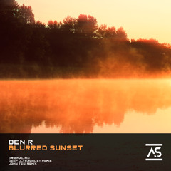 Ben R - Blurred Sunset (Deep Ultraviolet Remix)