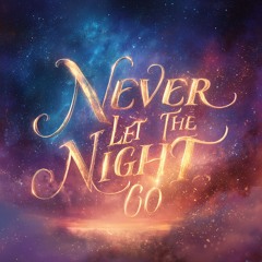 Never Let The Night Go