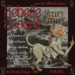 Rebelle Epoque 31 October 2025 - dj set & live performance