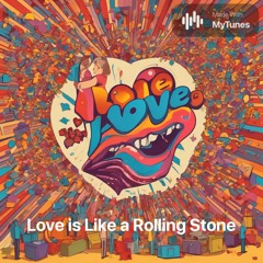 Love-is-Like-a-Rolling-Stone-(1).mp3