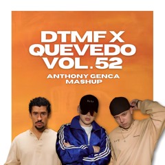 DtMF x Quevedo Vol.52 - Anthony Genca Mashup * FREE DOWNLOAD *