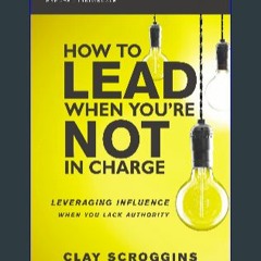 Download Ebook 📚 How to Lead When You're Not in Charge Study Guide: Leveraging Influence When You