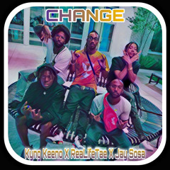 Change- Kyng Keeno X Jay Sosa