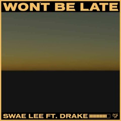 Wont Be Late (Wap Jr. Afro Remix)