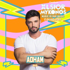 XLSIOR MYKONOS PODCAST 2022 By ADHAM