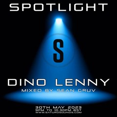 Spotlight Mix of Dino Lenny Mixed by Sean Gruv