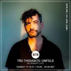 Tru-Thoughts: Unfold with Rob Luis - 17.10.2021