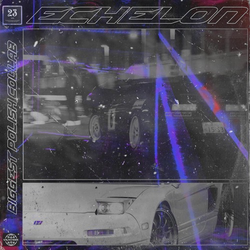 ECHELON - BIGGEST POLISH COLLAB [w/ 10 PRODUCERS]
