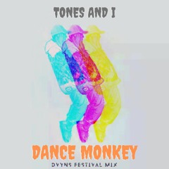 Tones And I - Dance Monkey (Dvyns Festival Mix)
