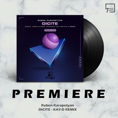 PREMIERE: Ruben Karapetyan - Dicite (Kay-D Remix) [DROID9]