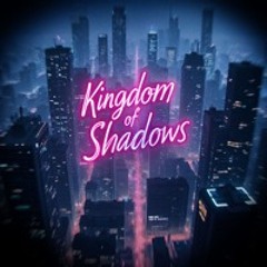 Kingdom of Shadows (ft. Vex N!)