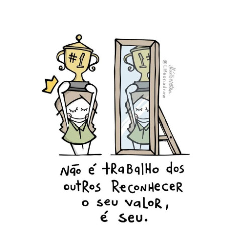 Esteja onde estiver reconheça seu valor...