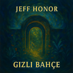 [FREE DL] Jeff Honor - Gizli Bahçe (Original Mix)