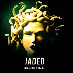 Jaded - Braddick X BLZBO FREE DL
