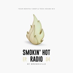 Smokin' Hot Radio - Episode 04 (By Brownville)